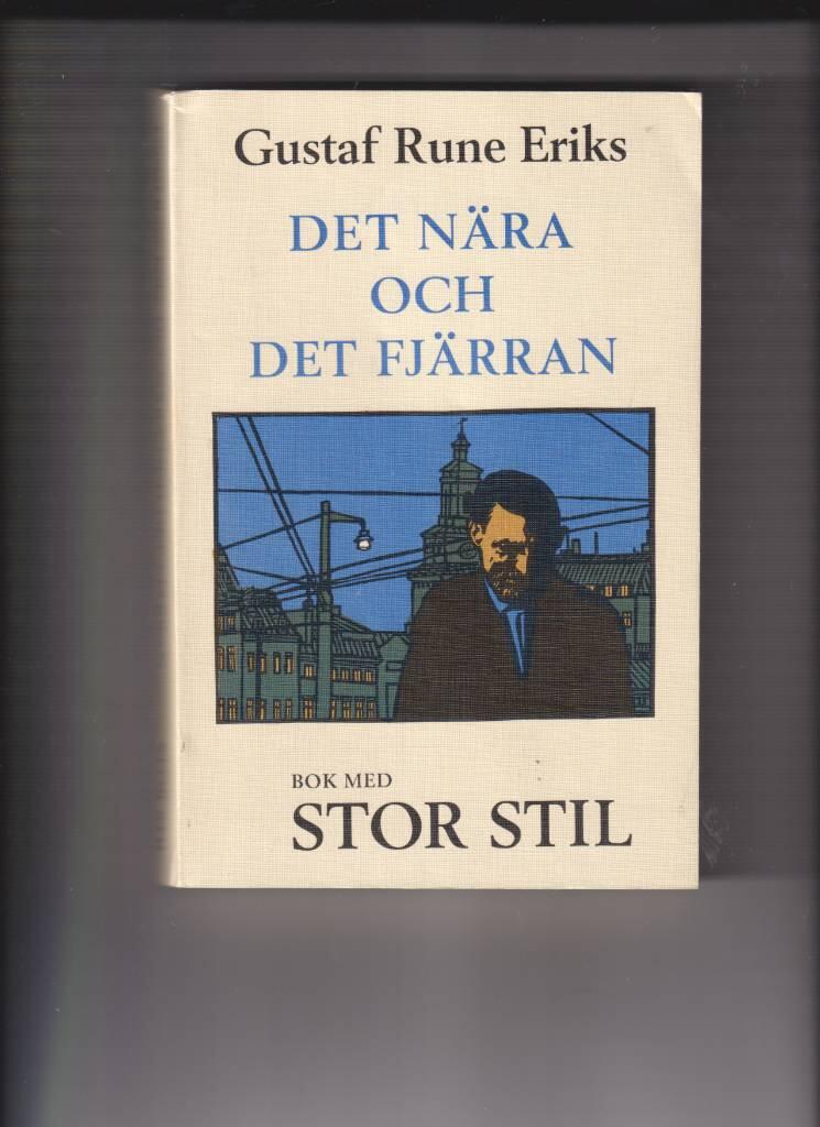 Det n&auml;ra och det fj&auml;rran : valda noveller fr&aring;n ett kvartssekel