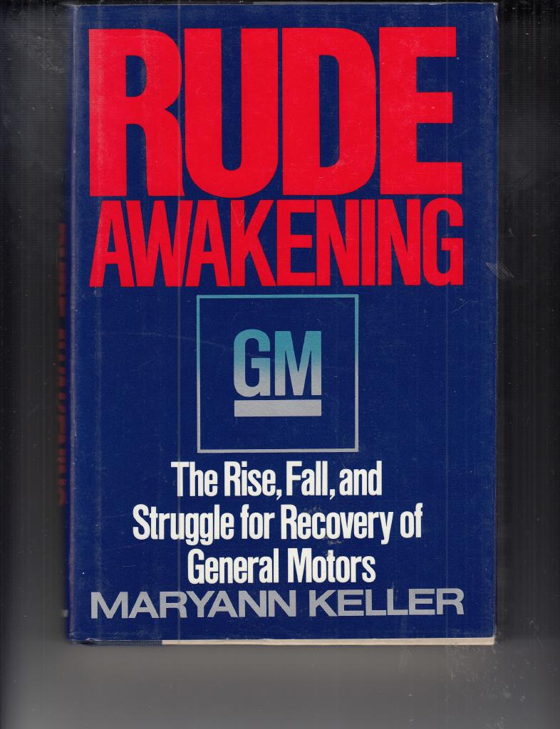 Rude awakening : the rise, fall, and struggle for recovery of General Motors