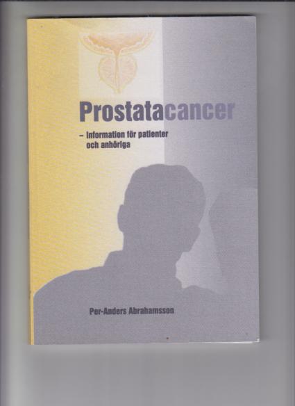 Prostatacancer : information f&ouml;r patienter och anh&ouml;riga