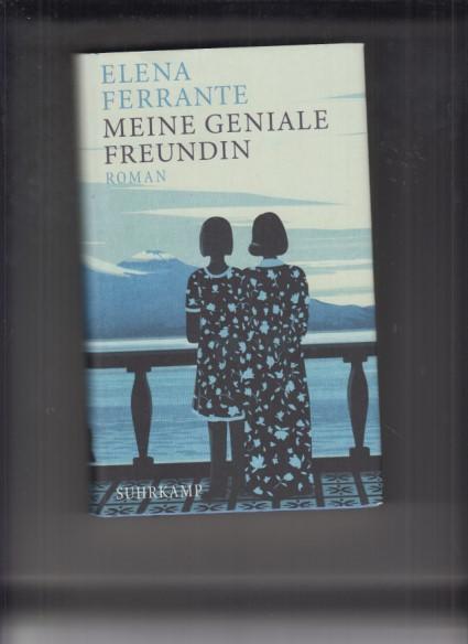 Meine geniale Freundin : Kindheit und fr&uuml;he Jugend : Roman