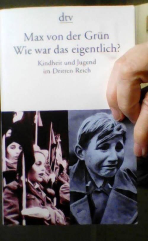 Wie war das eigentlich? - Kindheit und Jugend im Dritten Reich