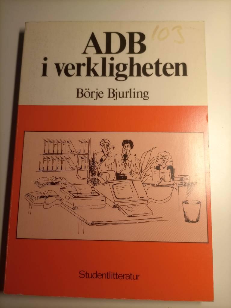 ADB i verkligheten : till&auml;mpningar, systemutformning, v&auml;rderingshj&auml;lpmedel
