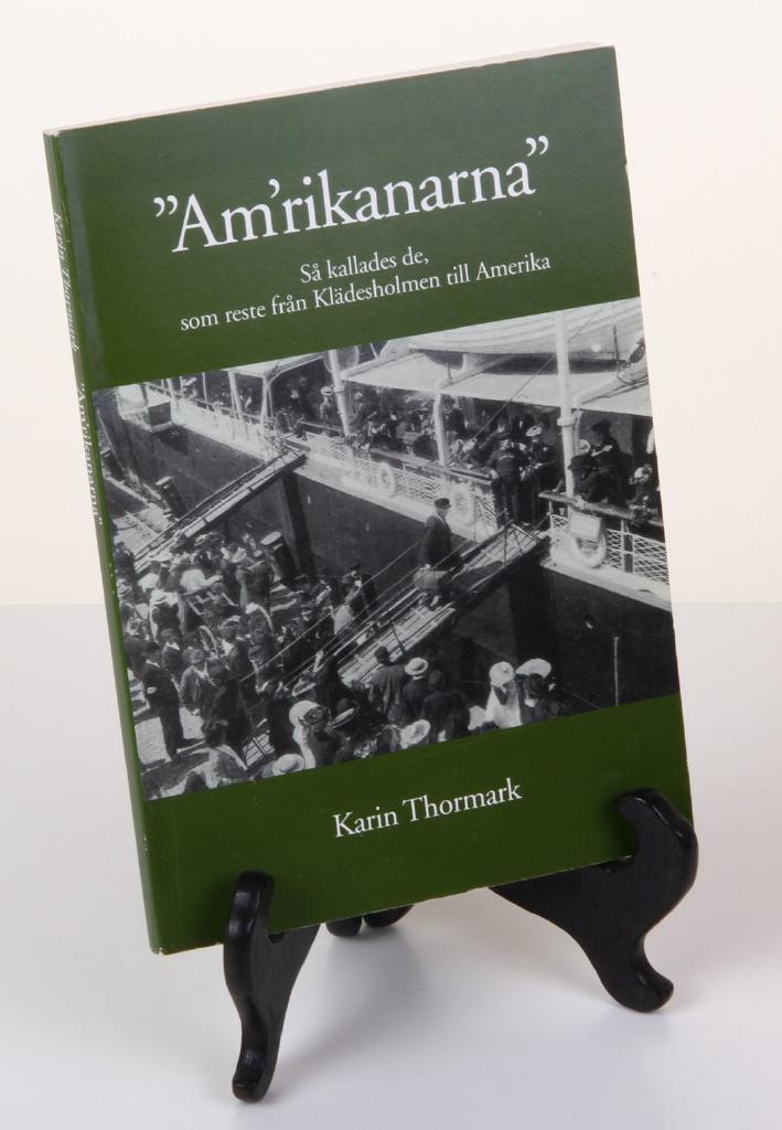 "Am'rikanarna" - s&aring; kallades de, som reste fr&aring;n Kl&auml;desholmen till Amerika : en skildring p&aring; individuell bas av ett kustsamh&auml;lles emigration