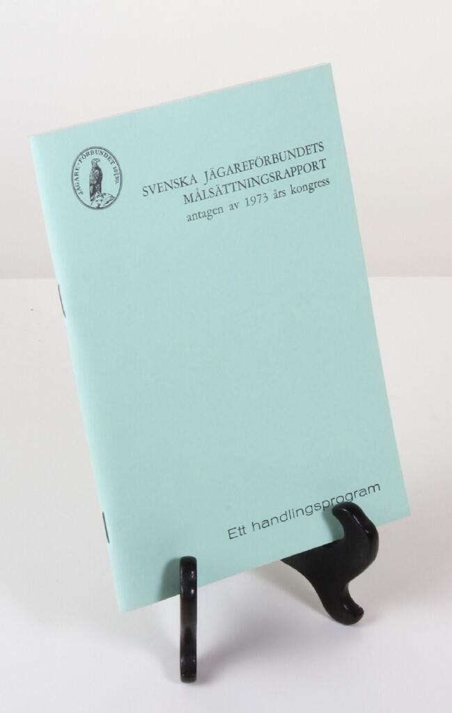 Svenska j&auml;garef&ouml;rbundets m&aring;ls&auml;ttningsrapport antagen av 1973 &aring;rs kongress
