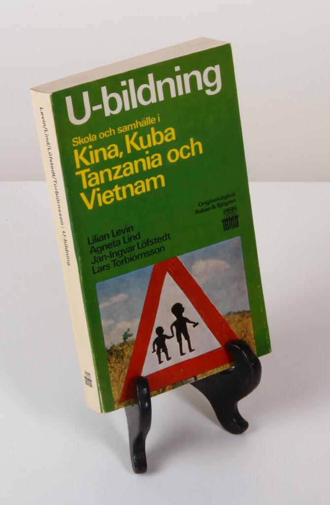 U-bildning : skola och samh&auml;lle i Kina, Kuba, Tanzania och Vietnam