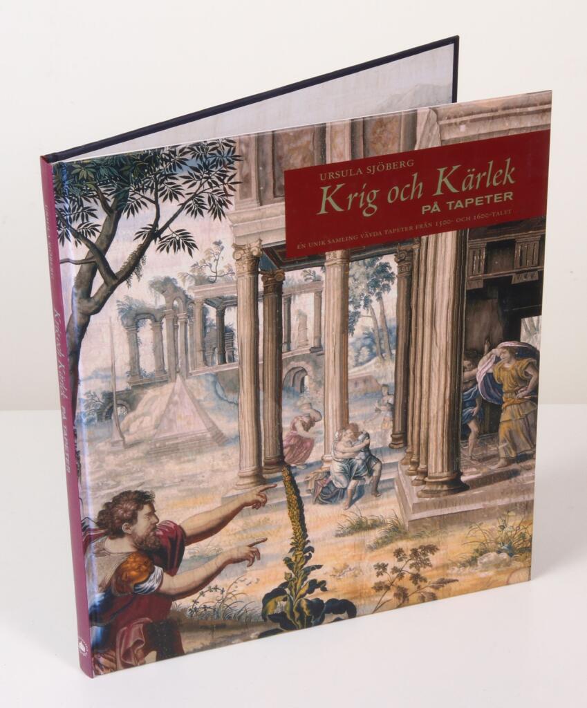 Krig och kärlek på tapeter : en unik samling vävda tapeter från 1500- och 1600-talet