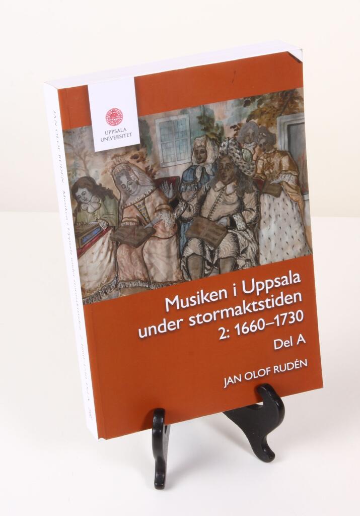 Musiken i Uppsala under stormaktstiden - bidrag till dess historia grundade p&aring; en arkivinventering