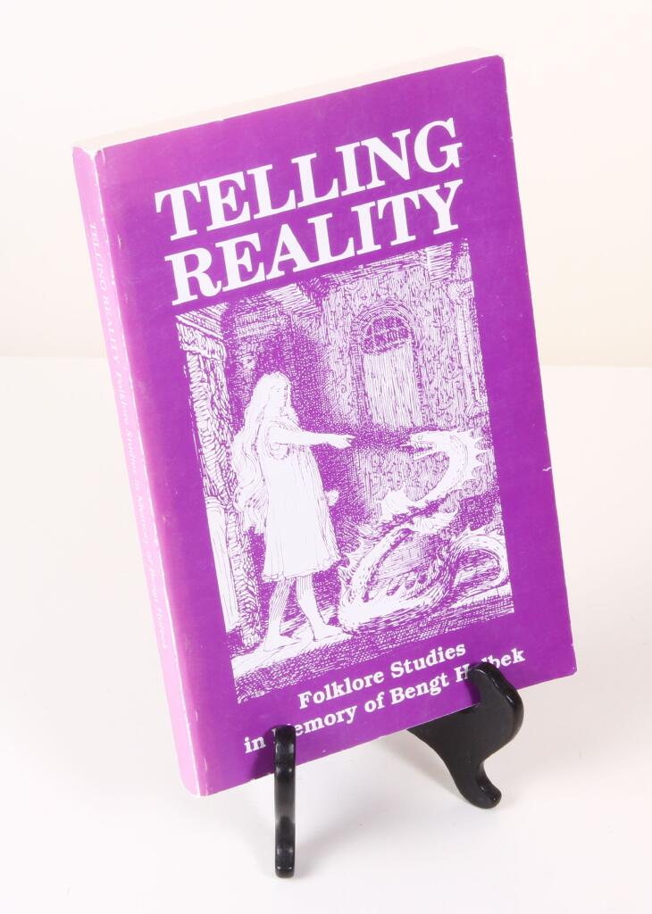 Telling reality - folklore studies in memory of Bengt Holbek