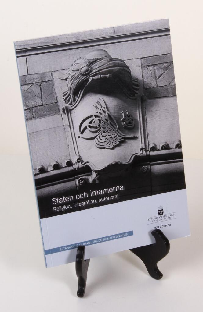 Staten och imamerna [Elektronisk resurs] : religion, integration, autonomi : bet&auml;nkande