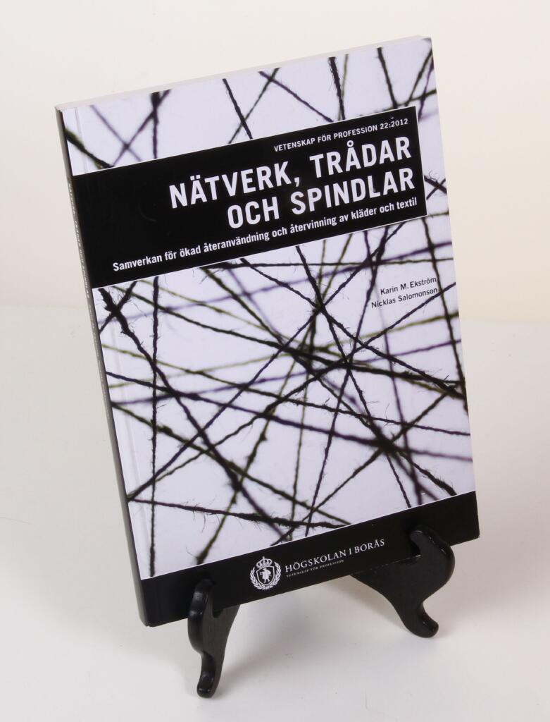 N&auml;tverk, tr&aring;dar och spindlar [Elektronisk resurs] samverkan f&ouml;r &ouml;kad &aring;teranv&auml;ndning och &aring;tervinning av kl&auml;der och textil