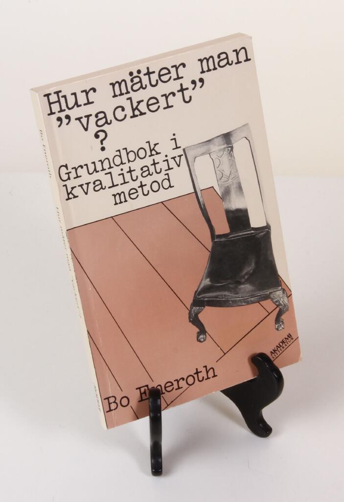 Hur m&auml;ter man "vackert"? : grundbok i kvalitativ metod