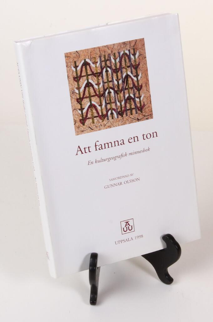 Att famna en ton : en kulturgeografisk minnesbok