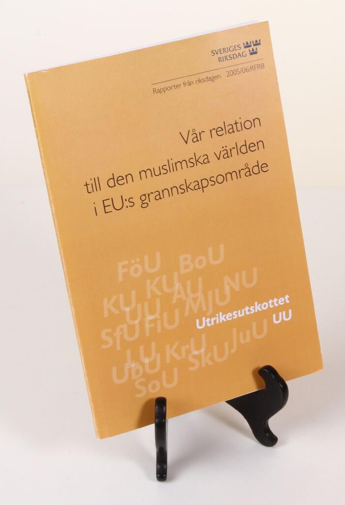 V&aring;r relation till den muslimska v&auml;rlden i EU:s grannskapsomr&aring;de