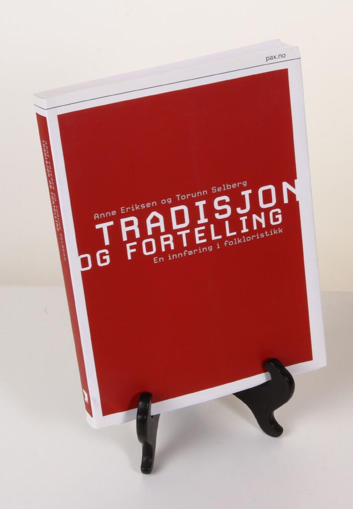 Tradisjon og fortelling : en innf&oslash;ring i folkloristikk