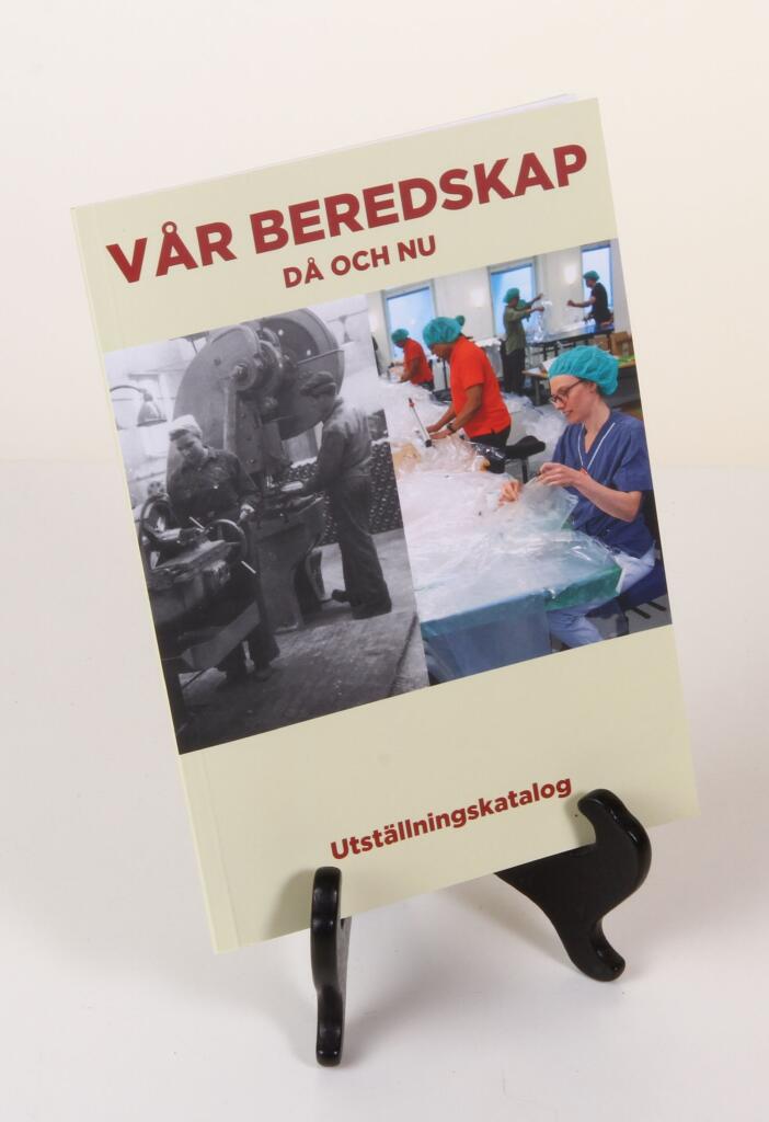 V&aring;r beredskap - d&aring; och nu - Utst&auml;llningskatalog
