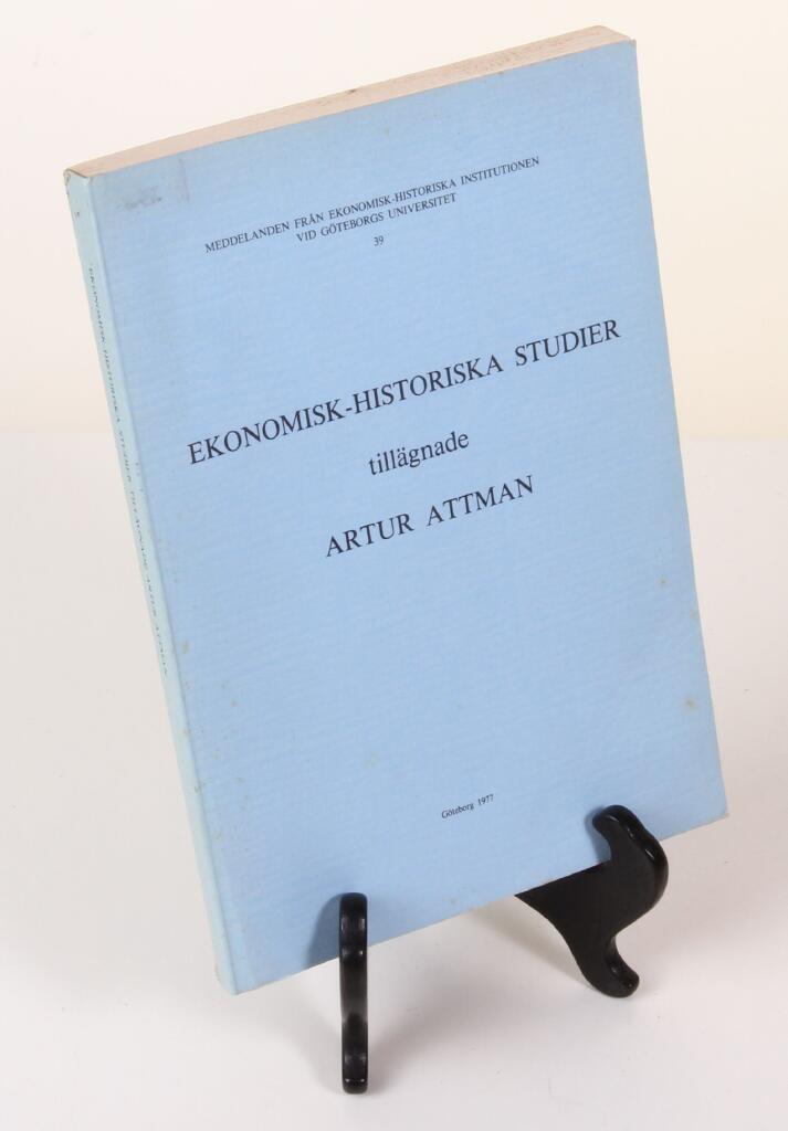 Ekonomisk-historiska studier till&auml;gnade Artur Attman