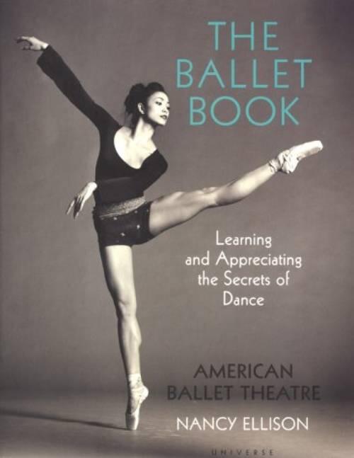 The ballet book - learning and appreciating the secrets of dance : American ballet theatre