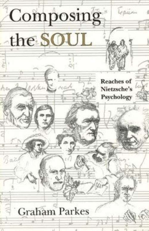 Composing the soul : reaches of Nietzsche's psychology