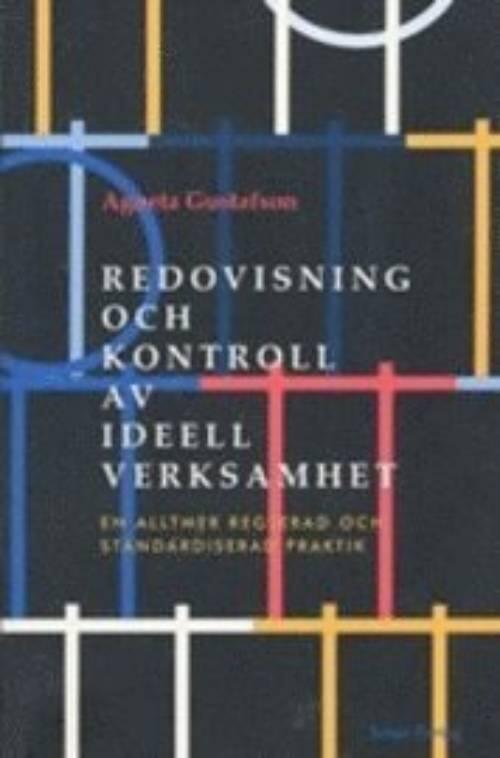 Redovisning och kontroll av ideell verksamhet : en alltmer reglerad och standardiserad praktik