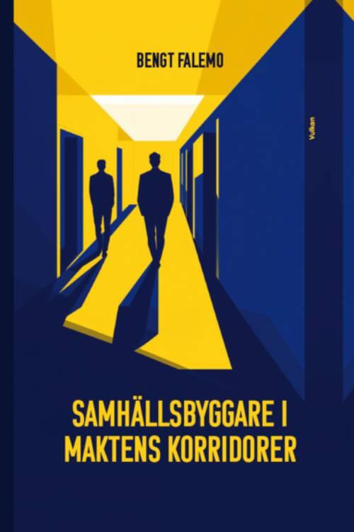 Samh&auml;llsbyggare i maktens korridorer