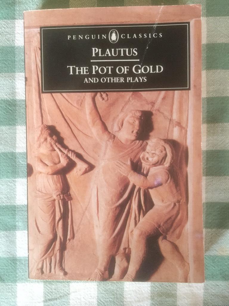 The pot of gold ; The prisoners ; The brothers Menaechmus ; The swaggering soldier ; Pseudolus