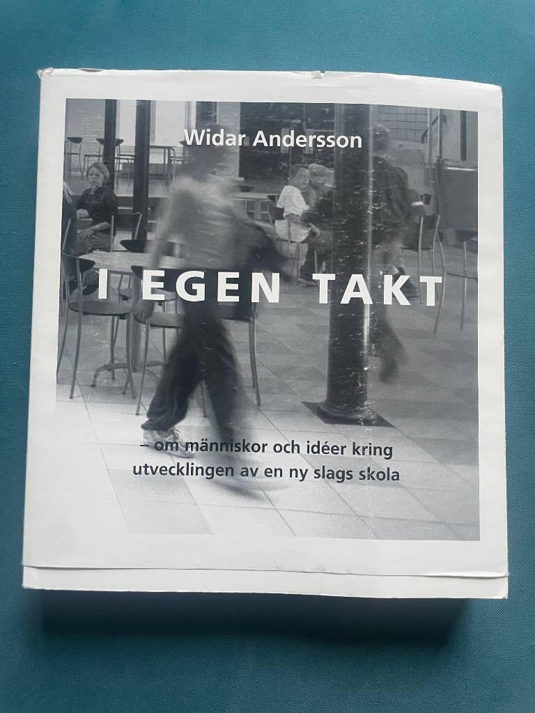 I egen takt : om människor och idéer kring utvecklingen av en ny sorts skola