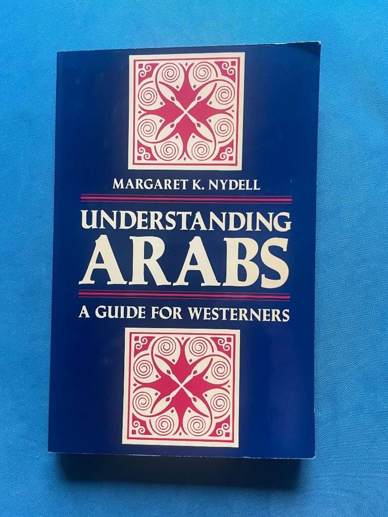 Understanding Arabs - a guide for Westerners