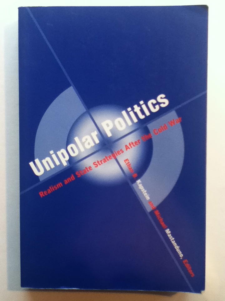 Unipolar politics [Elektronisk resurs] : realism and state strategies after the Cold War