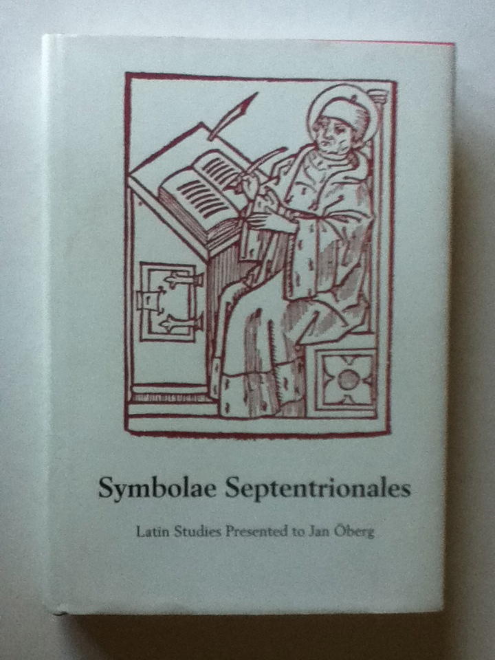 Symbolae Septentrionales : Latin studies presented to Jan &Ouml;berg