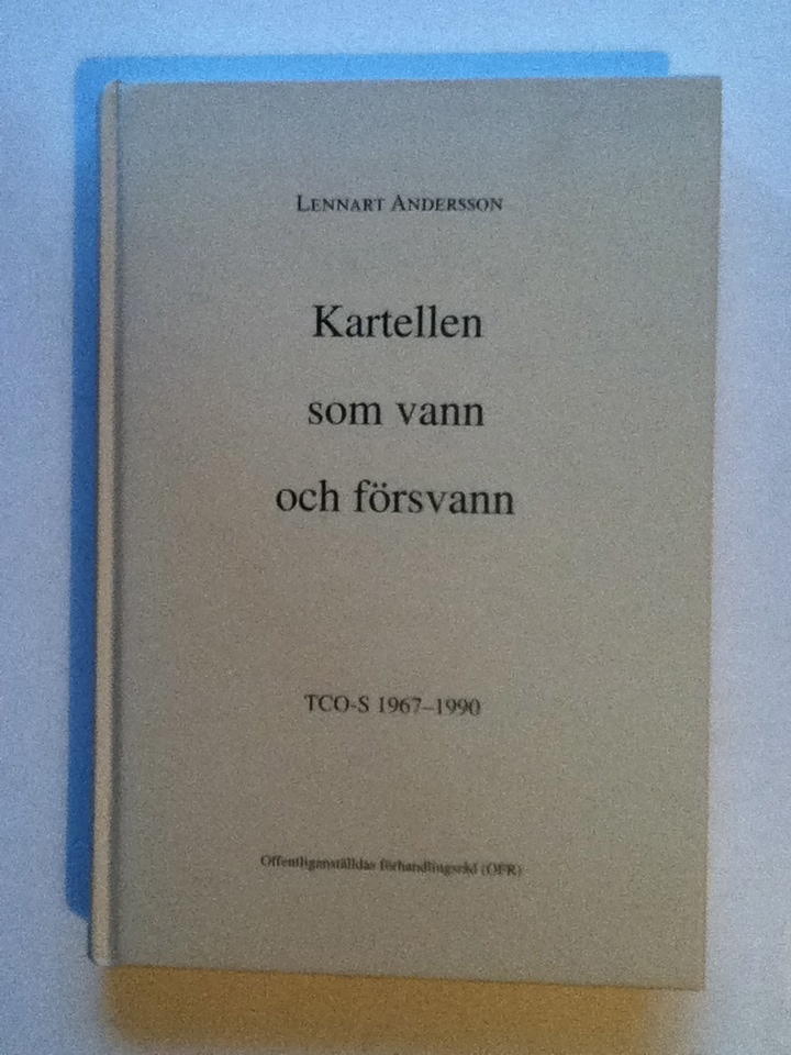 Kartellen som vann och f&ouml;rsvann - TCO-S 1967-1990