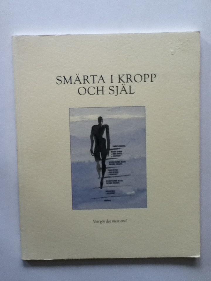 Sm&auml;rta i kropp och sj&auml;l : [var g&ouml;r det mest ont?]
