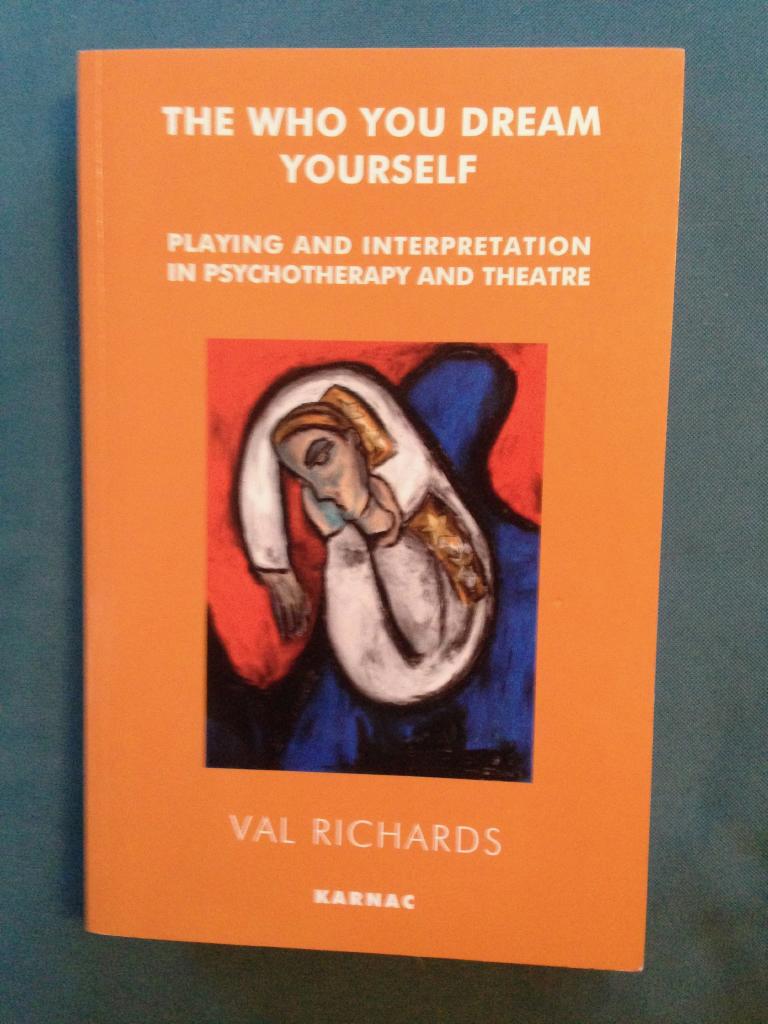 who you dream yourself : playing and interpretation in psychotherapy and theatre [Elektronisk resurs]