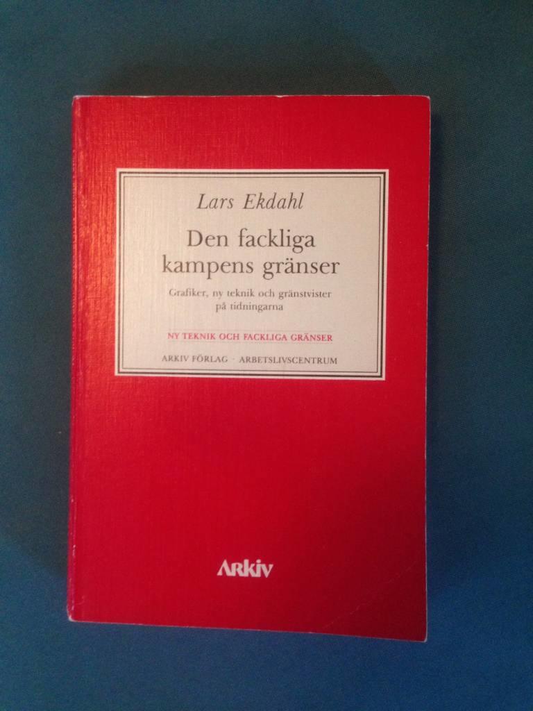 Den fackliga kampens gr&auml;nser : grafiker, ny teknik och gr&auml;nstvister p&aring; tidningarna : en ess&auml;