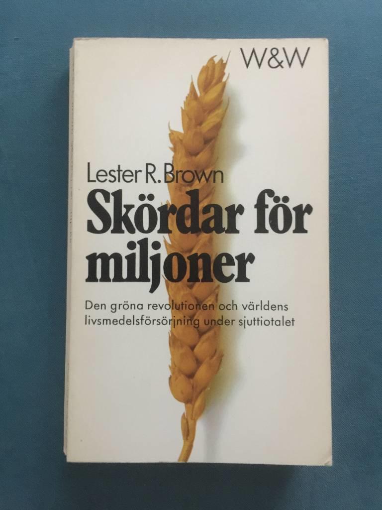 Lester R. Brown Basick Informatuon Skördar för miljoner - De... | Lester R.Brown | 80 SEK