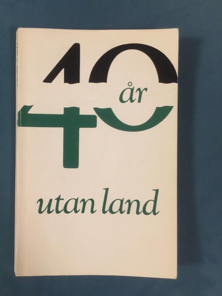 Fyrtio &aring;r utan land