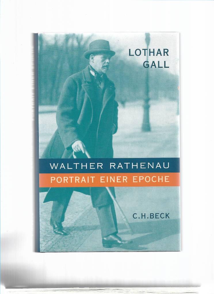 Walther Rathenau - Portrait einer Epoche