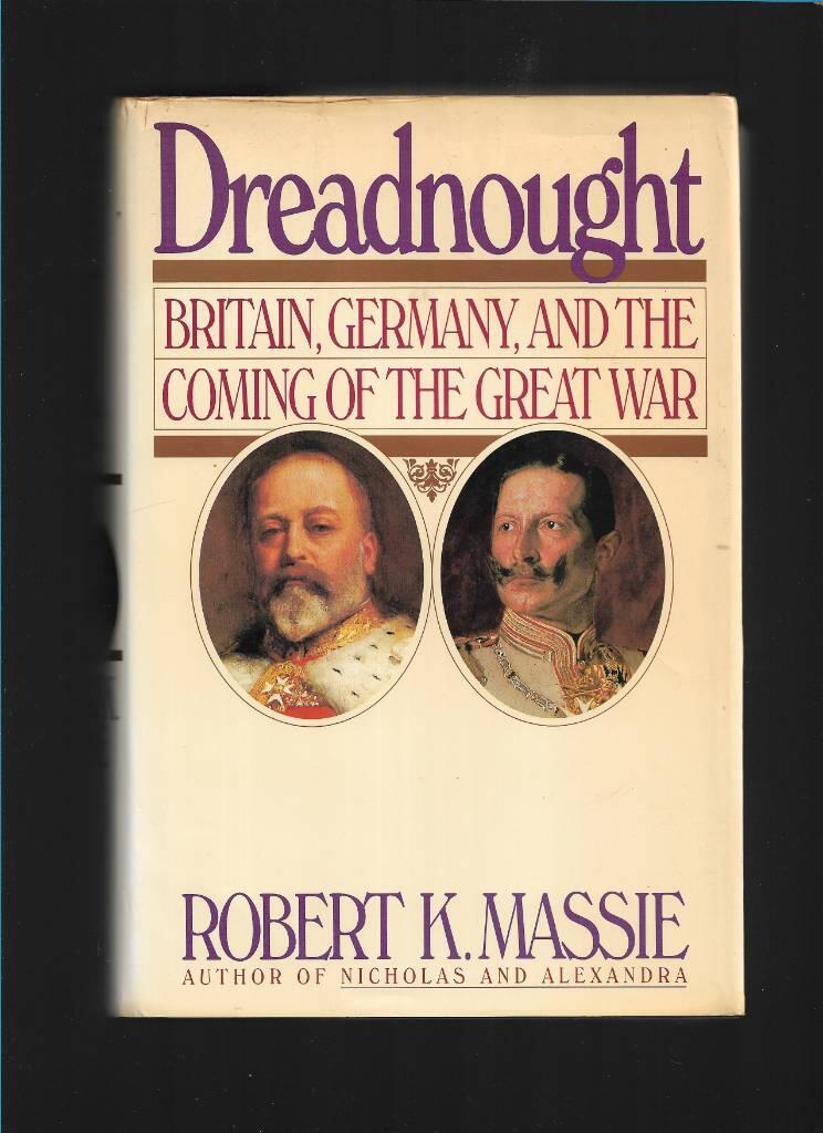 Dreadnought : Britain, Germany, and the coming of the Great War