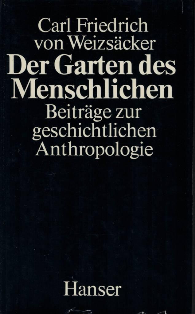Der Garten des Menschlichen - Beitr&auml;ge zur geschichtlichen Anthropologie