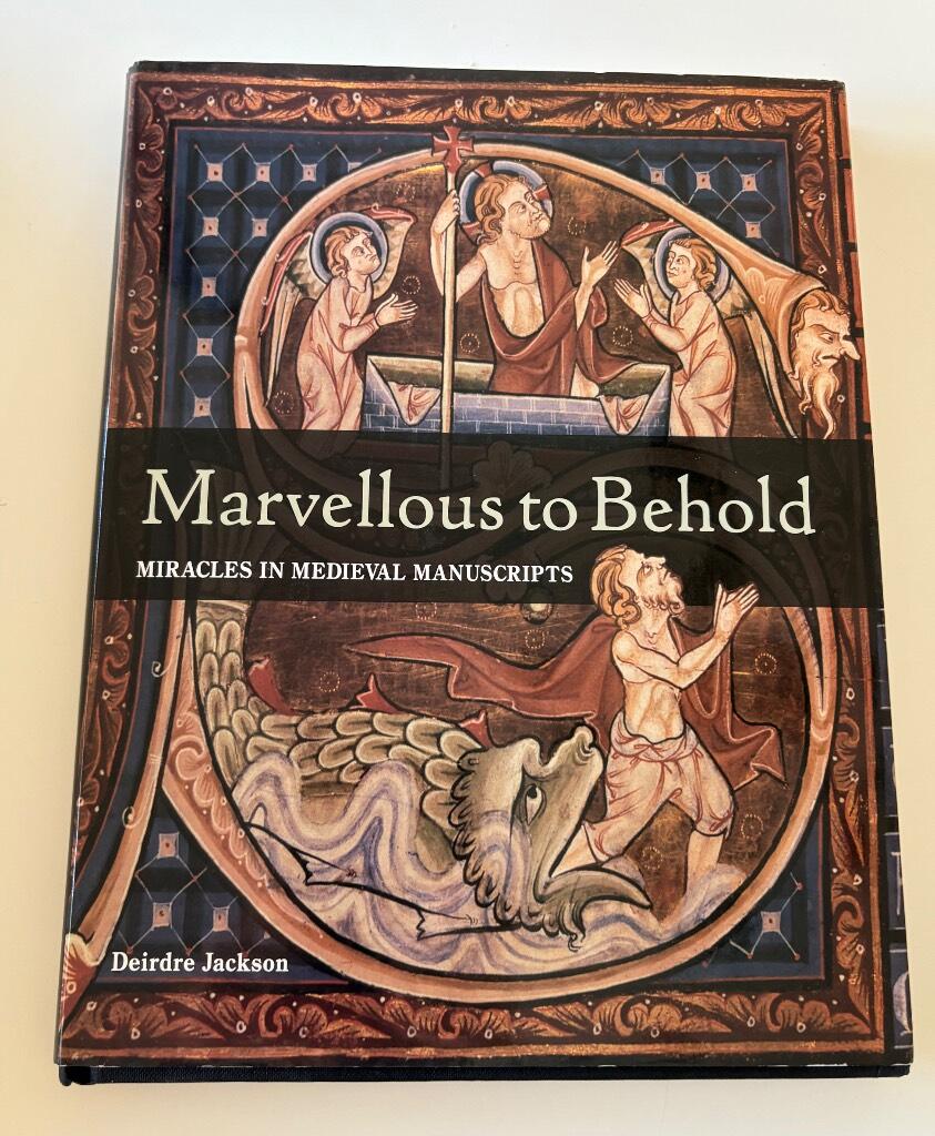 Marvellous to behold - miracles in medieval manuscripts