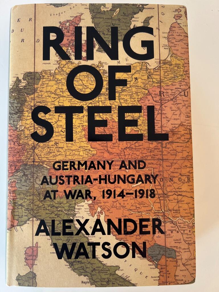 Ring of steel - Germany and Austria-Hungary at war,1914-1918
