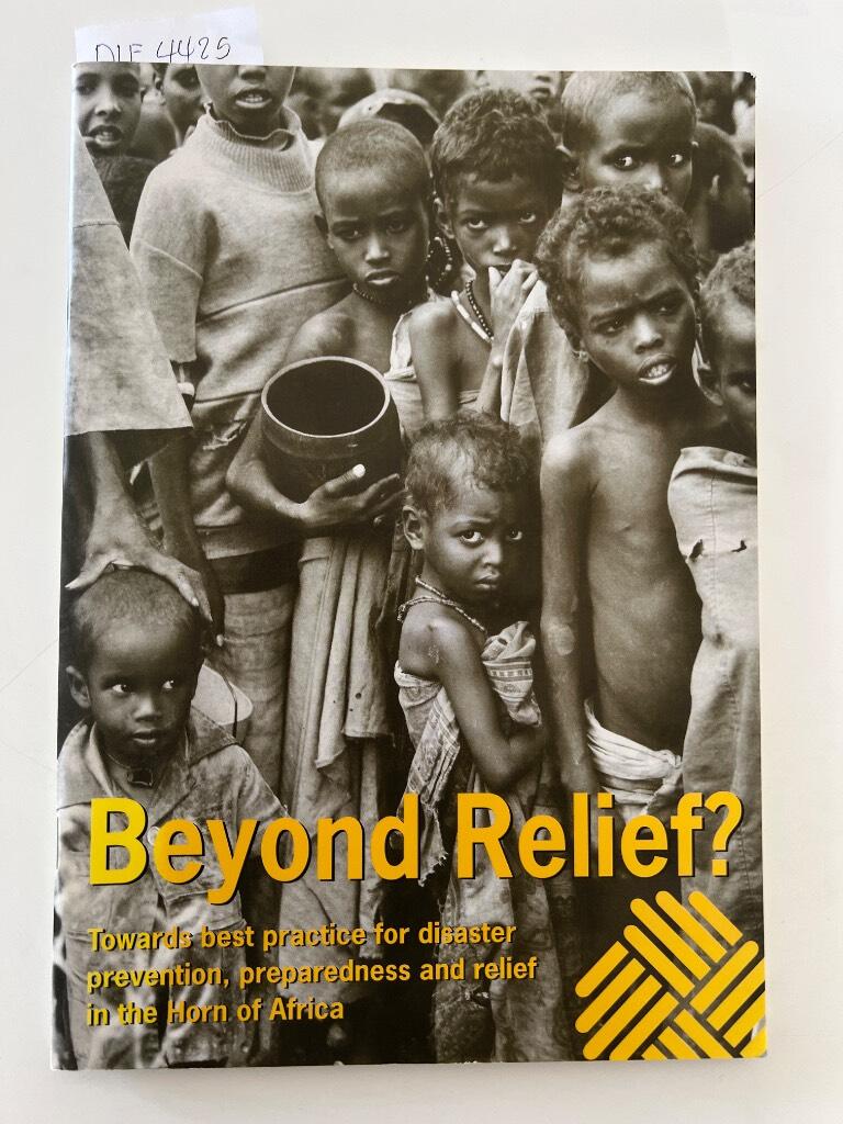 Beyond relief? : towards best practice for disaster prevention, preparedness and relief in the Horn of Africa