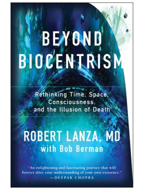 Beyond biocentrism - rethinking time, space, consciousness, and the illusio