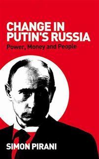 Change in Putin's Russia : power, money and people [Elektronisk resurs]