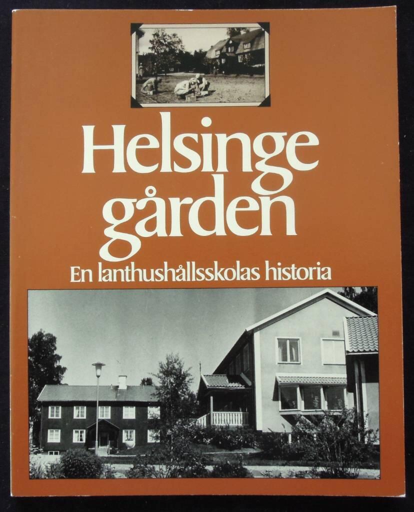 Helsingegården : en lanthushållsskolas historia