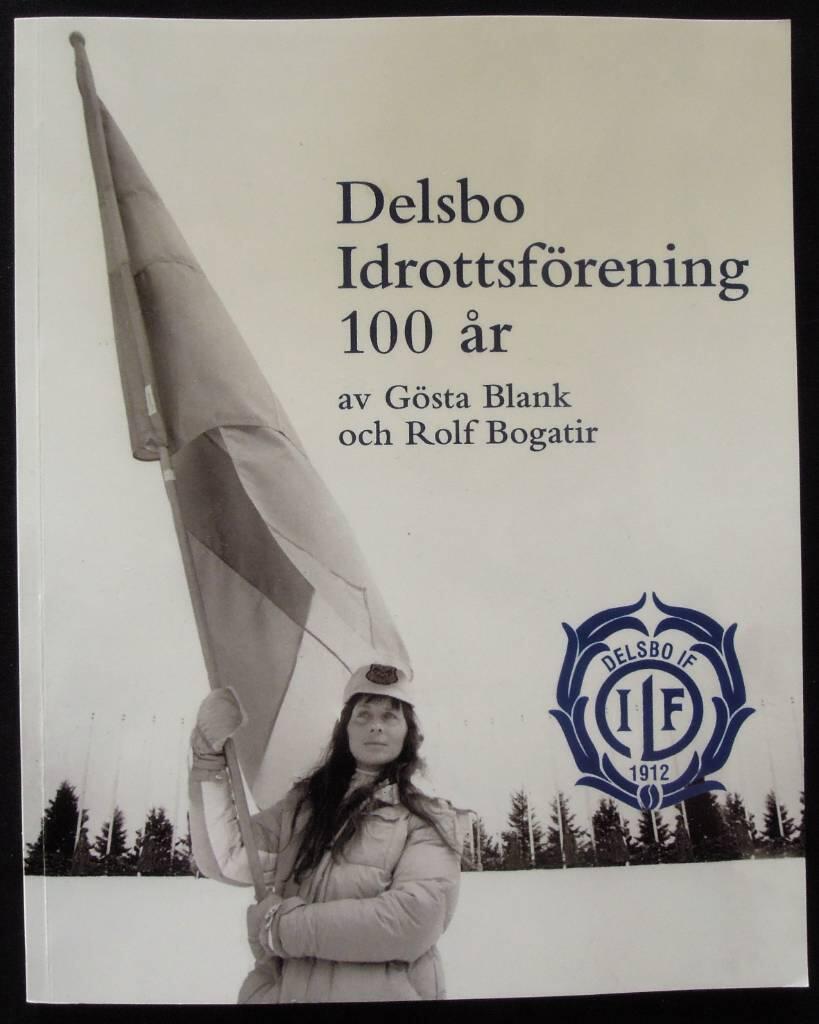 Delsbo idrottsförening 100 år : en förenings historia från våren 1912 - våren 2012