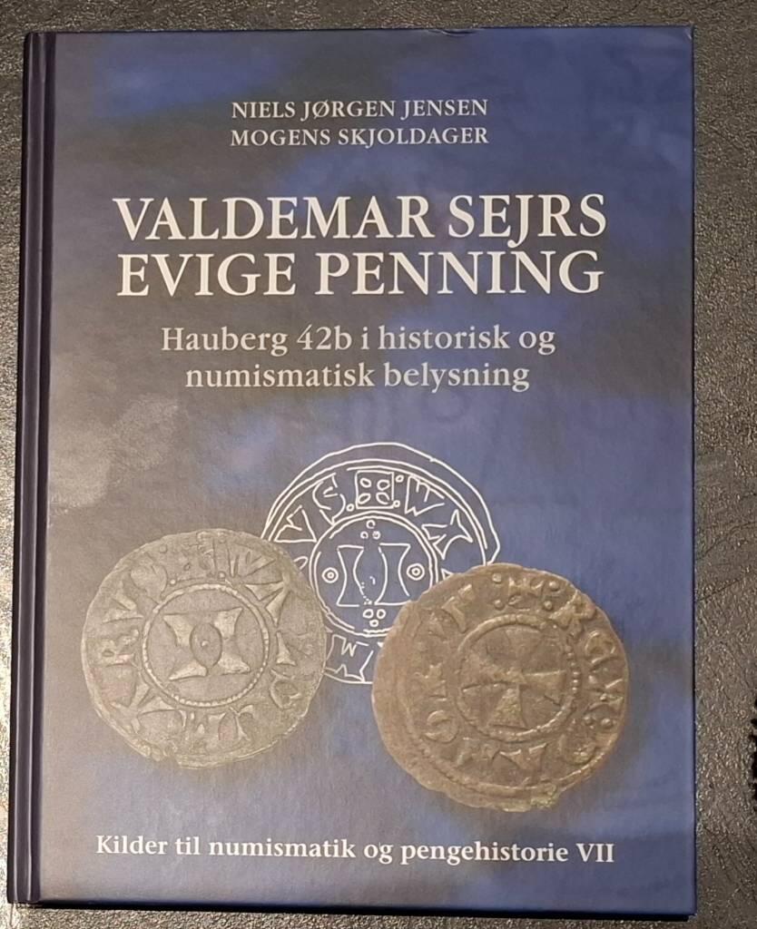 Valdemar Sejrs evige penning - Hauberg 42b i historisk og numismatisk belysning