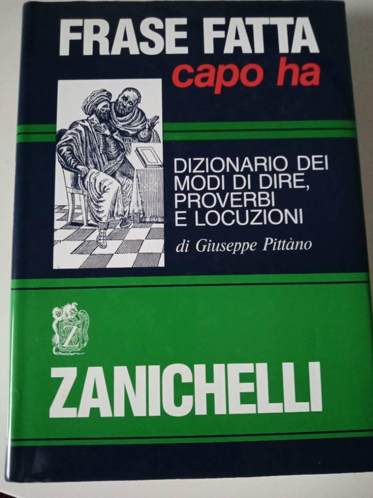 Frase fatta capo ha - dizionario dei modi di dire, proverbi e locuzioni