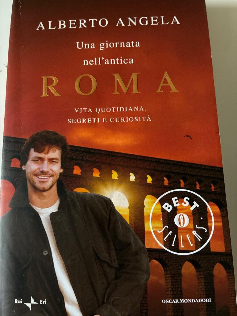 Una giornata nell'antica Roma - vita quotidiana, segreti e curiosit&agrave;