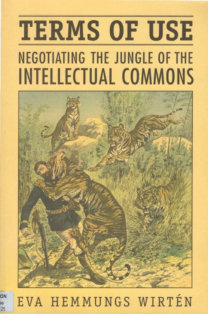 Terms of Use: Negotiating the Jungle of the Intellectual Commons [Elektronisk resurs]