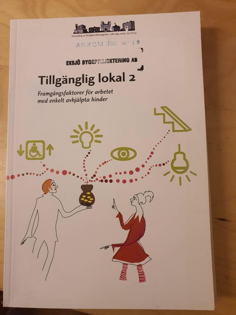 Tillgänglig lokal : framgångsfaktorer för arbetet med enkelt avhjälpta hinder
